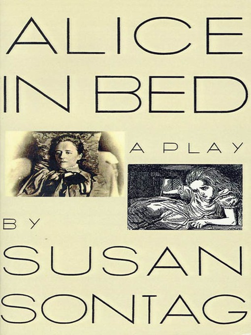 Title details for Alice in Bed by Susan Sontag - Wait list